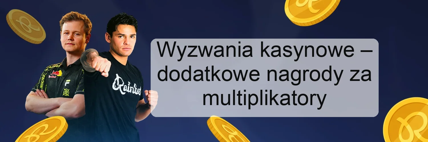 Wyzwania kasynowe – dodatkowe nagrody za multiplikatory Wyzwania kasynowe – dodatkowe nagrody za multiplikatory