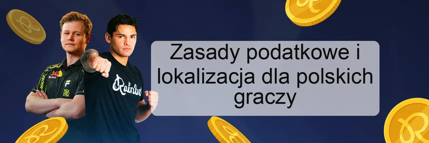 Zasady podatkowe i lokalizacja dla polskich graczy Zasady podatkowe i lokalizacja dla polskich graczy